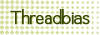 threadbias